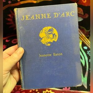 VTG Hardcover Jeanne D’arc The Warrior Saint by Jeanette Eaton Illustrated
